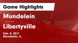 Mundelein  vs Libertyville  Game Highlights - Feb. 8, 2017