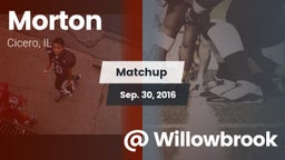 Matchup: Morton  vs. @ Willowbrook 2016