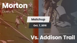 Matchup: Morton  vs. Vs. Addison Trail 2016