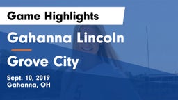 Gahanna Lincoln  vs Grove City Game Highlights - Sept. 10, 2019