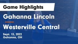 Gahanna Lincoln  vs Westerville Central  Game Highlights - Sept. 13, 2022