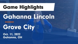 Gahanna Lincoln  vs Grove City  Game Highlights - Oct. 11, 2022