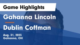 Gahanna Lincoln  vs Dublin Coffman  Game Highlights - Aug. 31, 2023