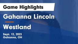 Gahanna Lincoln  vs Westland  Game Highlights - Sept. 12, 2023