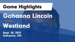 Gahanna Lincoln  vs Westland  Game Highlights - Sept. 28, 2023