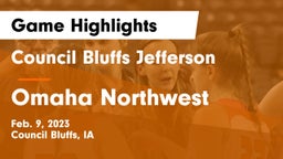 Council Bluffs Jefferson  vs Omaha Northwest  Game Highlights - Feb. 9, 2023