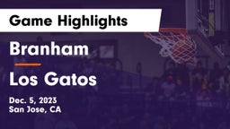 Branham  vs Los Gatos  Game Highlights - Dec. 5, 2023