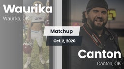 Matchup: Waurika  vs. Canton  2020