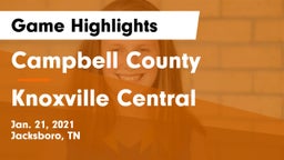 Campbell County  vs Knoxville Central  Game Highlights - Jan. 21, 2021