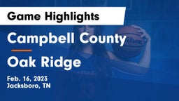 Campbell County  vs Oak Ridge  Game Highlights - Feb. 16, 2023