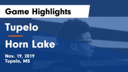 Tupelo  vs Horn Lake  Game Highlights - Nov. 19, 2019