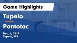 Tupelo  vs Pontotoc  Game Highlights - Dec. 6, 2019