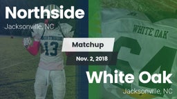 Matchup: Northside High vs. White Oak  2018
