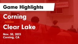 Corning  vs Clear Lake Game Highlights - Nov. 30, 2023