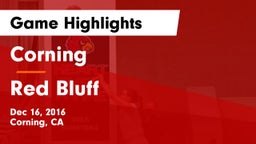 Corning  vs Red Bluff Game Highlights - Dec 16, 2016