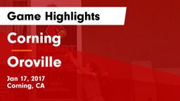 Corning  vs Oroville Game Highlights - Jan 17, 2017
