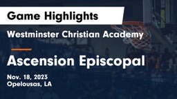 Westminster Christian Academy  vs Ascension Episcopal  Game Highlights - Nov. 18, 2023