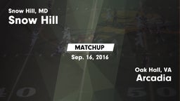 Matchup: Snow Hill High Schoo vs. Arcadia  2016