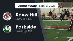 Recap: Snow Hill  vs. Parkside  2022