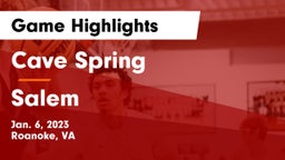 Cave Spring  vs Salem  Game Highlights - Jan. 6, 2023