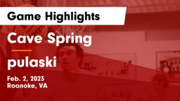 Cave Spring  vs pulaski Game Highlights - Feb. 2, 2023
