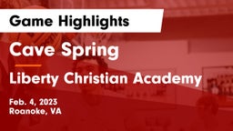 Cave Spring  vs Liberty Christian Academy Game Highlights - Feb. 4, 2023