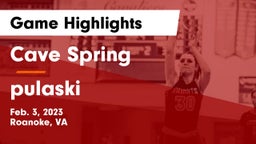 Cave Spring  vs pulaski Game Highlights - Feb. 3, 2023