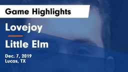 Lovejoy  vs Little Elm  Game Highlights - Dec. 7, 2019