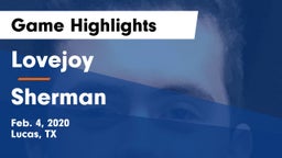 Lovejoy  vs Sherman  Game Highlights - Feb. 4, 2020