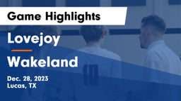 Lovejoy  vs Wakeland  Game Highlights - Dec. 28, 2023