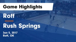 Roff  vs Rush Springs  Game Highlights - Jan 5, 2017