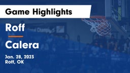 Roff  vs Calera  Game Highlights - Jan. 28, 2023