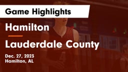Hamilton  vs Lauderdale County  Game Highlights - Dec. 27, 2023