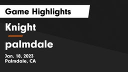 Knight  vs palmdale Game Highlights - Jan. 18, 2023