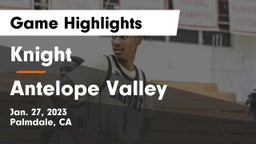 Knight  vs Antelope Valley  Game Highlights - Jan. 27, 2023