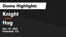 Knight  vs Hug Game Highlights - Dec. 27, 2023