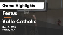 Festus  vs Valle Catholic  Game Highlights - Dec. 5, 2023