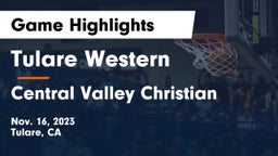 Tulare Western  vs Central Valley Christian Game Highlights - Nov. 16, 2023