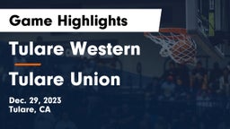 Tulare Western  vs Tulare Union  Game Highlights - Dec. 29, 2023