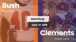Matchup: Bush  vs. Clements  2018