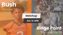 Matchup: Bush  vs. Ridge Point  2018