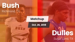 Matchup: Bush  vs. Dulles  2018