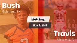 Matchup: Bush  vs. Travis  2018