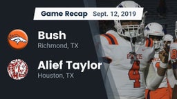 Recap: Bush  vs. Alief Taylor  2019