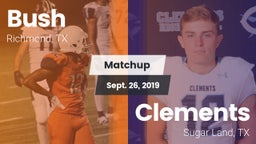 Matchup: Bush  vs. Clements  2019