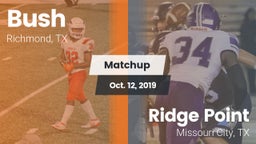 Matchup: Bush  vs. Ridge Point  2019