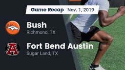 Recap: Bush  vs. Fort Bend Austin  2019