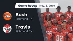 Recap: Bush  vs. Travis  2019