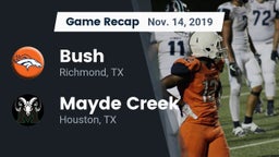 Recap: Bush  vs. Mayde Creek  2019