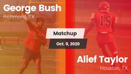 Matchup: Bush  vs. Alief Taylor  2020